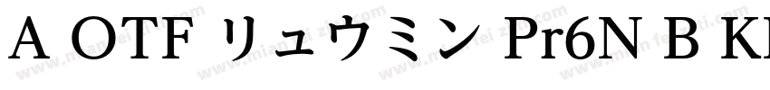 A OTF リュウミン Pr6N B KL字体转换